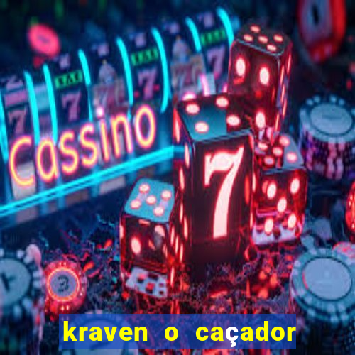 kraven o caçador filme completo dublado online